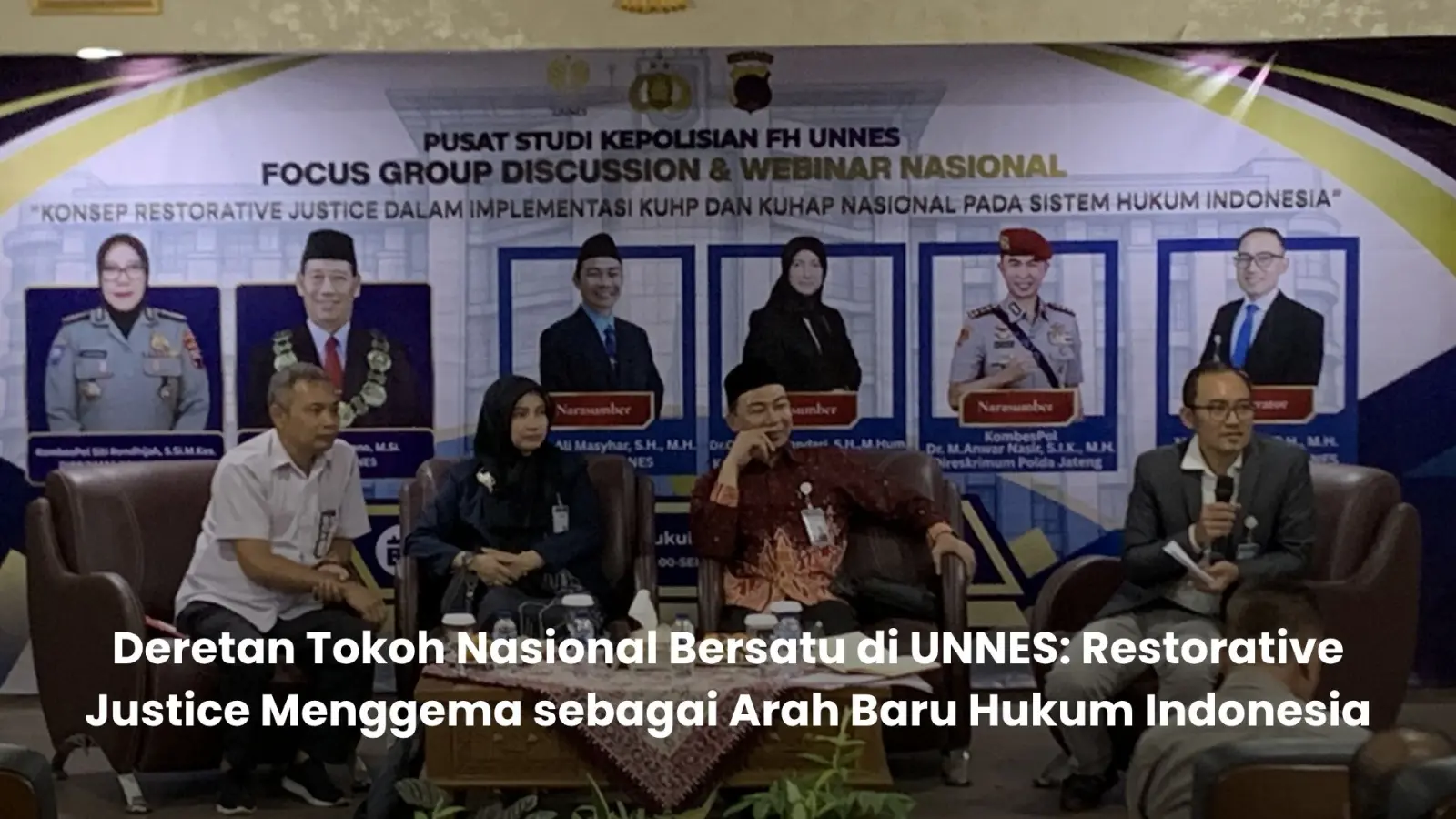 Deretan Tokoh Nasional Bersatu di UNNES: Restorative Justice Menggema sebagai Arah Baru Hukum Indonesia