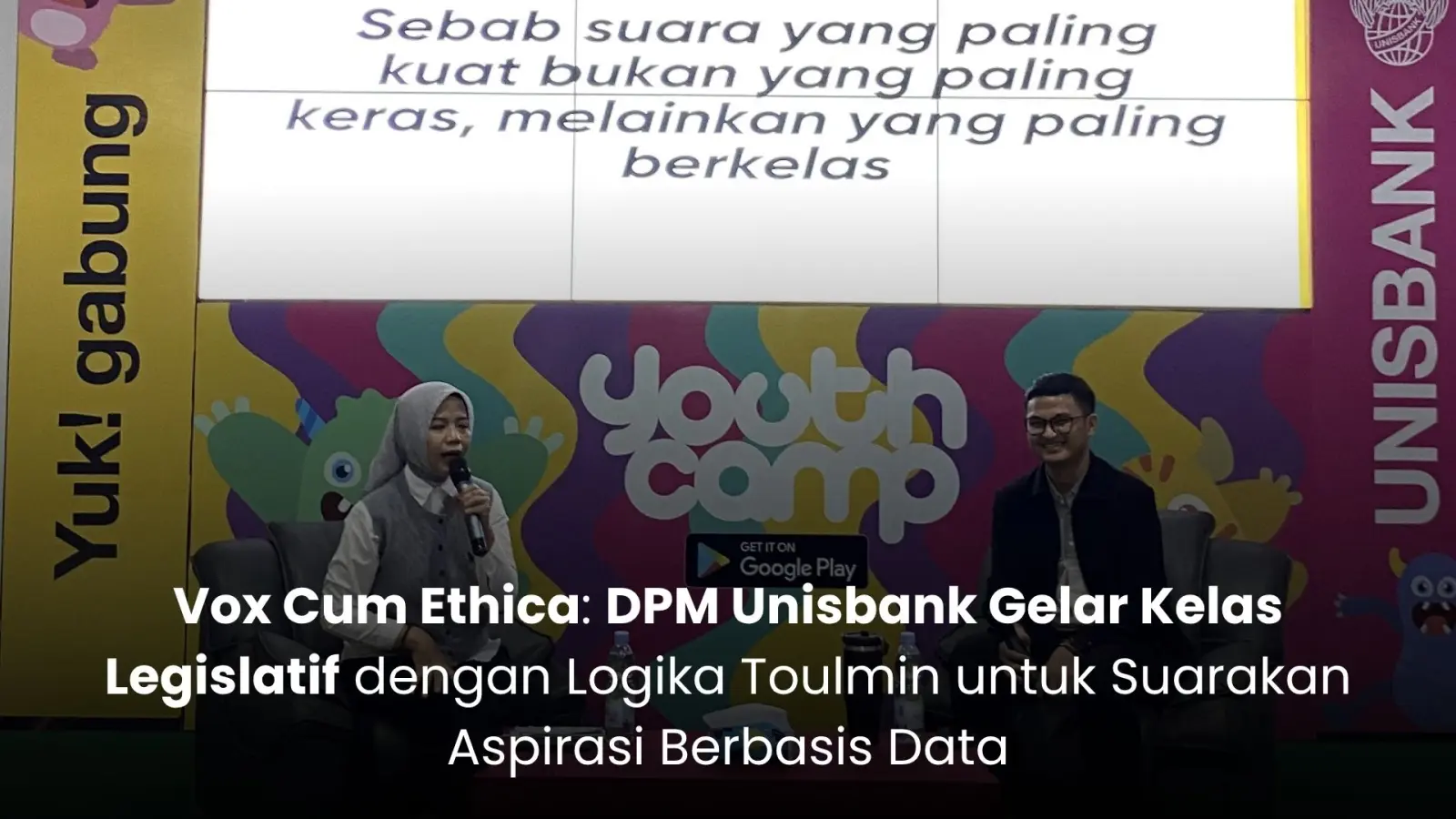 Vox Cum Ethica: DPM Unisbank Gelar Kelas Legislatif dengan Logika Toulmin untuk Suarakan Aspirasi Berbasis Data